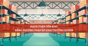 Kế toán hàng tồn kho theo phương pháp kê khai thường xuyên 2